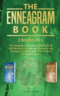 The Enneagram Book : 2 books in 1 - The Complete Guide to Self-Realization and Self-Discovery through the Wisdom of the Enneagram, including the Test of the 9 Personality Types - Book