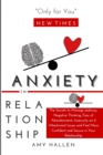 Anxiety in Relationship : The Secrets to Manage Jealousy, Negative Thinking, Fear of Abandonment, Insecurity and Attachment Issues and Feel More Confident and Secure in Your Relationship - Book