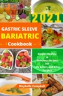 Gastric Sleeve Bariatric Cookbook : Simple, Healthy & Delicious Recipes for Life before and After Surgery - Book