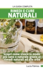 Rimedi E Cure Naturali La Guida Completa - Scopri come vivere in modo piu&#768; sano e naturale grazie ai rimedi naturali ed alle erbe. - Book