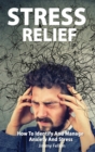 STRESS RELIEF - How to Identify and Manage Anxiety and Stress - Book