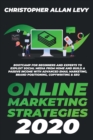 Online Marketing Strategies 2020 : Bootcamp for Beginners and Experts to Exploit Social Media from Home and Build a Passive Income with Advanced Email Marketing, Brand Positioning, Copywriting & SEO - Book