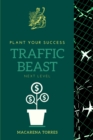 Traffic Beast : Plant your success. Next Level. - Book