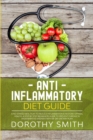Anti-Inflammatory Diet Guide : A No-Stress Meal Plan to Reduce Inflammation & Restore Optimal Health; A Step by Step Beginners Guide to Prevent Chronic & Degenerative Diseases with 28-Day Dietary Plan - Book