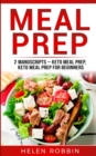 Meal Prep : 2 Manuscripts - Keto Meal Prep, Keto Meal Prep for Beginners - Book