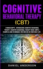 Cognitive Behavioral Therapy (CBT) : 2 Manuscripts - Introducing Cognitive Behavioral Therapy, Cognitive Behavioral Therapy Made Simple - Examples and techniques you can use in your daily life. - Book