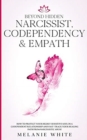 Beyond Hidden Narcissist, Codependency & Empath : How to Protect Your Highly Sensitive Soul in a Codependent Relationship and Fast-Track Your Healing Path from Narcissistic Abuse - Book