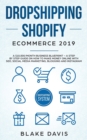 Dropshipping Shopify E-Commerce 2019 : A $10,000/Month Business Blueprint -A Step by Step Guide on How to Make Money Online with SEO, Social Media Marketing, Blogging and Instagram - Book
