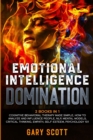 Emotional Intelligence Domination : 2 Books in 1: Cognitive Behavioral Therapy Made Simple, How to Analyze and Influence People, NLP, Mental Models, Critical Thinking, Empath, Self-Esteem, Psychology - Book
