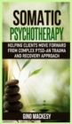 Somatic psychotherapy : Helping Clients Move Forward from Complex PTSD - An Trauma and Recovery Approach - Book