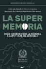 La Super Memoria : 3 Libri sulla Memoria in 1: Memoria Fotografica, Allenamento per La Memoria e Miglioramento della Memoria - Come Incrementare la Memoria e la Potenza del Cervello - Book