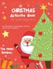 Christmas Activity Book for Kids- Ages 4-6 : A Creative Holiday Coloring, Drawing, Tracing Mazes, Puzzles, Activities Book for Boys and Girls Ages 4,5 and 6 Years Old. includes Mazes, Doodle Pages, Co - Book