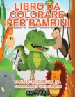 Libro da Colorare per Bambini : Fantastico Libro da Colorare per Bambini 2-4,5-7,8-10. 69 Disegni da Colorare per Bambini Antistress, Attivita Creative per i Bambini - Book