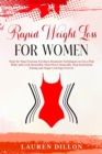 Rapid Weight Loss for Women : Step-by-Step Extreme Fat Burn Hypnosis Techniques to Get a Flat Belly and Look Beautiful. Slim Down Naturally, Stop Emotional Eating and Sugar Cravings Forever - Book
