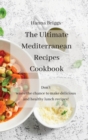 The Ultimate Mediterranean Recipes Cookbook : Don't waste the chance to make delicious and healthy lunch recipes! - Book