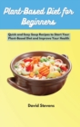 Plant-Based Diet for Beginners : Quick and Easy Soup Recipes to Start Your Plant-Based Diet and Improve Your Health - Book