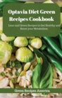 Optavia Diet Green Recipes Cookbook : Lean and Green Recipes to Get Healthy and Boost your Metabolism. - Book