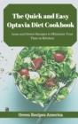 The Quick and Easy Optavia Diet Cookbook : Lean and Green Recipes to Minimize Your Time in Kitchen - Book