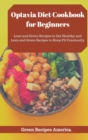 Optavia Diet Cookbook for Beginners : Lean and Green Recipes to Get Healthy and Lean and Green Recipes to Keep Fit Constantly - Book