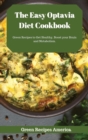 The Easy Optavia Diet Cookbook : Green Recipes to Get Healthy, Boost your Brain and Metabolism. - Book