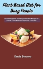 Plant-Based Diet for Busy People : Incredibly Quick and Easy Sid Dishes Recipes to Enrich Your Meals and Improve Your Diet - Book