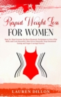 Rapid Weight Loss for Women : Step-by-Step Extreme Fat Burn Hypnosis Techniques to Get a Flat Belly and Look Beautiful. Slim Down Naturally, Stop Emotional Eating and Sugar Cravings Forever - Book