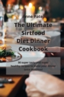The Ultimate Sirtfood Diet Dinner Cookbook : 50 super tasty and super healthy recipes to make your dinner taste delicious! - Book