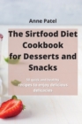 The Sirtfood Diet Cookbook for DessertDesserts and Snacks : 50 quick and healthy recipes to enjoy delicious delicacies - Book