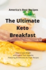 The Ultimate Keto Breakfast : How to Lose Weight and Control Your Appetite Featuring 50 Delicious Air Fryer Recipes - Book