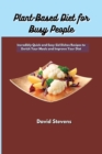 Plant-Based Diet for Busy People : Incredibly Quick and Easy Sid Dishes Recipes to Enrich Your Meals and Improve Your Diet - Book