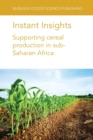 Instant Insights: Supporting Cereal Production in Sub-Saharan Africa - Book