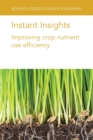 Instant Insights: Improving Crop Nutrient Use Efficiency - Book