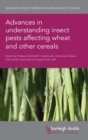 Advances in Understanding Insect Pests Affecting Wheat and Other Cereals - Book
