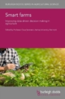 Smart Farms : Improving Data-Driven Decision Making in Agriculture - Book