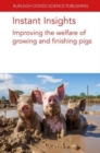 Instant Insights: Improving the Welfare of Growing and Finishing Pigs - Book
