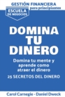 Gestio&#769;n Financiera Para Principiantes - Domina Tu Dinero : 25 Reglas Para Domina Tu Mente Y Aprender Como Atraer El Dinero - Gestionar su Dinero para Lograr la libertad Financiera (Money Managem - Book