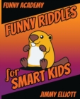 Funny Riddles - For Smart Kids : The Big Book Of Funny Riddles, Amazing Brain Teasers And Tricky Questions That Children & Families Will Love - Book