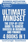 Ultimate Mindset - The Step by Step Guide to Achieve Success in Business and Finance : How to Use your Mind to Achieve your Dreams-Money Management - Book