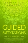 Guided Meditations for Anxiety : Beginners meditation to cure anxiety, panic attacks and depression. Increase your energy with deep sleep and relaxation of body and mind. Stress and anxiety free now - Book