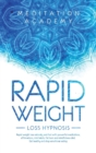 Rapid Weight Loss Hypnosis : More beautiful with natural and rapid weight loss with hypnosis. The Guide with Mindfulness diet, hypnotic gastric band and calorie blast. Stay amazing effortlessly - Book