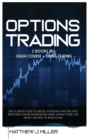 Options Trading : 2 Books In 1: Crash Course + Swing Trading. The Ultimate Guide To Create An Income With The Only Profitable Online Business For Those Without Time And Money And How To Avoid Scams - Book