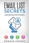 Email List Secrets : Learn Everything You Need to Know About Growing and Managing Your List Successfully - Book