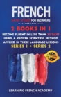 French Short Stories For Beginners : 2 Books in 1: Become Fluent in Less Than 30 Days Using a Proven Scientific Method Applied in These Language Lessons. (Series 1 + Series 2) - Book