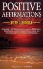 Positive Affirmations : Everyday 'I Am' Affirmations for Success, Self Esteem, Weight Loss, Addiction, Deep Sleep, Anxiety, Sex, Narcissism, Self Love, Wealth and Happiness - Book