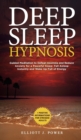 Deep Sleep Hypnosis : Guided Meditation to Defeat Insomnia and Reduce Anxiety for a Peaceful Sleep: Fall Asleep Instantly and Wake Up Full of Energy + Positive Affirmations for Stressed Adults - Book