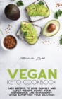 Vegan Keto Cookbook : Easy Recipes To Lose Quickly And Easily Weight. Boost Your Metabolism And Gain Energy While Satisfying Your Cravings - Book