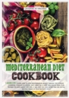 Mediterranean Diet Cookbook : Learn How to Cook Mediterranean Recipes Through This Detailed Cookbook, Complete of Several Tasty Ideas for a Good and Healthy Meal Plan. Suitable for Both Adults and Kid - Book