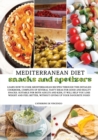 MEDITERRANEAN DIET snacks and apetizers : Learn How to Cook Mediterranean Recipes Through This Detailed Cookbook, Complete of Several Tasty Ideas for Good and Healty Snacks. Suitable for Both Adults a - Book