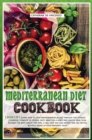 Mediterranean diet cookbook : 3 books in 1: LEARN HOW TO COOK MEDITERRANEAN RECIPES THROUGH THIS DETAILED COOKBOOK, COMPLETE OF SEVERAL TASTY IDEAS FOR A GOOD AND HEALTHY MEAL PLAN. SUITABLE FOR BOTH - Book
