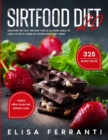 Sirtfood Diet 2.0 : Discover The EL3 Method That Is Allowed Adele To Lose 5.2 Kg in a Week By Eating What They Want + 325 secret recipe + Weeks Meal Plan For Weight Loss - Book
